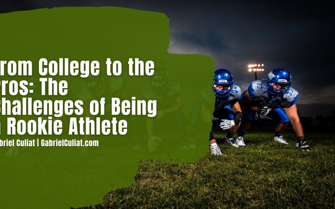 From College to the Pros: The Challenges of Being a Rookie Athlete